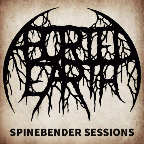 Aborted Earth : Spinebender Sessions